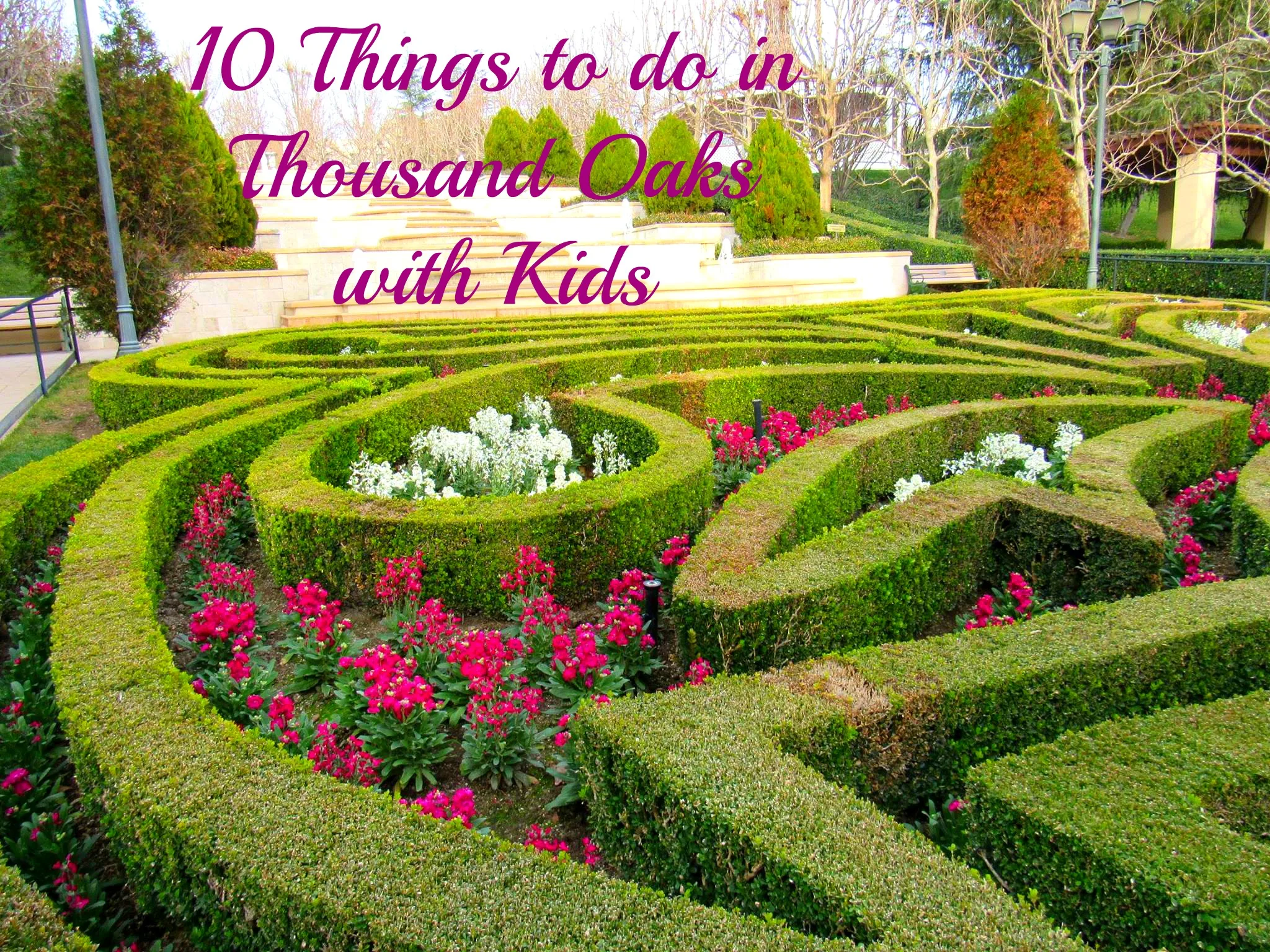 10 Things to do in Thousand Oaks with Kids