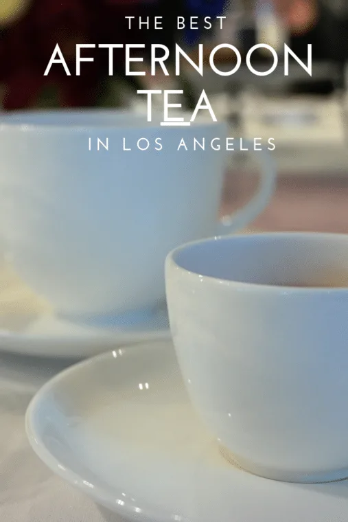 teacups on a table with wording, "The Best Afternoon Tea in Los Angeles"