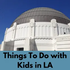 things to do in los angeles with kids this weekend griffith park observartory