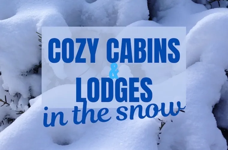 cozy cabins and lodges in the snow featured image