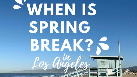 when is spring break in Los Angeles