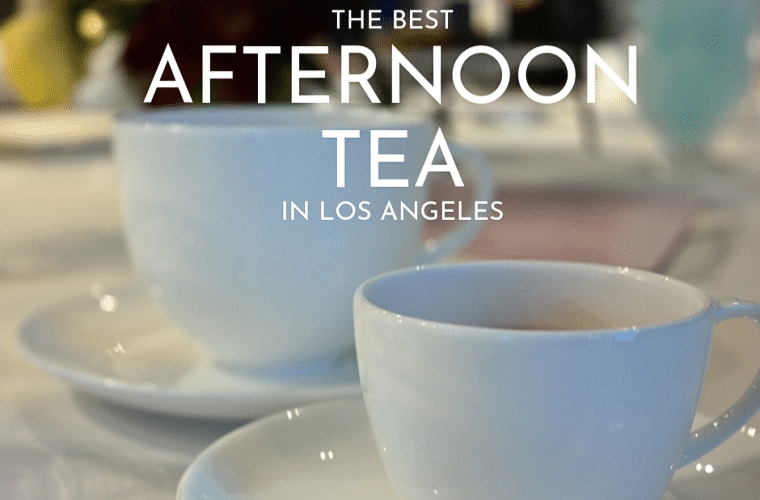 teacups on a table with wording, "The Best Afternoon Tea in Los Angeles"